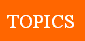 TOPICS